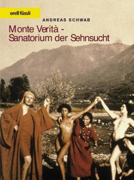 Monte Verità - Sanatorium der Sehnsucht Politics & History