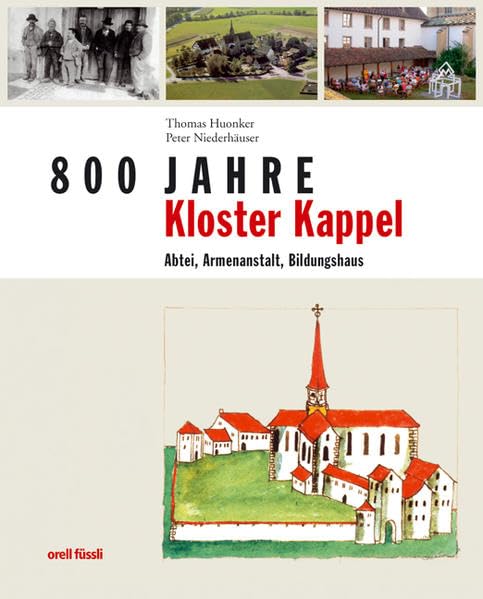 800 Jahre Kloster Kappel: Abtei, Armenanstalt, Bildungshaus Politics & History