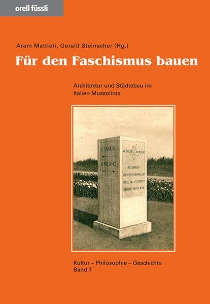 Für den Faschismus bauen: Architektur und Städtebau im Italien Mussolinis Architecture