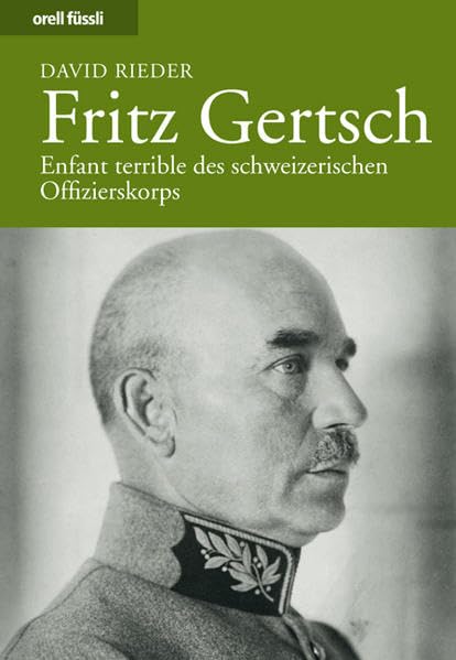 Fritz Gertsch: Enfant terrible des schweizerischen Offizierskorps Memories