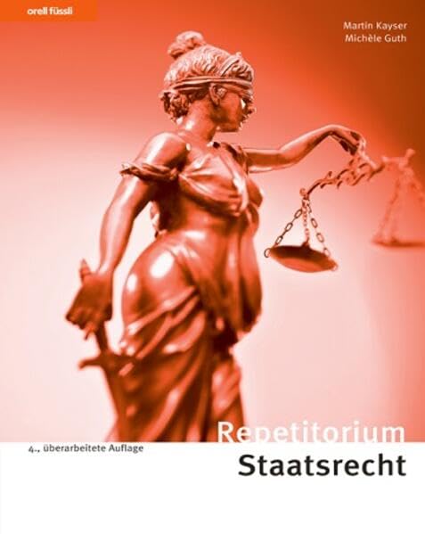 Repetitorium Staatsrecht: Kurz gefasste Darstellung mit Schemata, Übungen und Lösungen (Orell Füssli Repetitorien) Law
