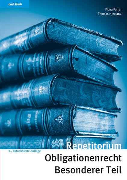 Repetitorium Obligationenrecht Besonderer Teil: Kurz gefasste Darstellung mit Schemata, Übungen und Lösungen Law