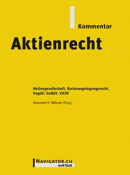 Aktienrecht Kommentar: Aktiengesellschaft, Rechnungslegungsrecht, VegüV, GeBüV, VASR Law