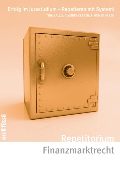 Repetitorium Finanzmarktrecht: Kurz gefasste Darstellung mit Schemata, Übungen und Lösungen Law