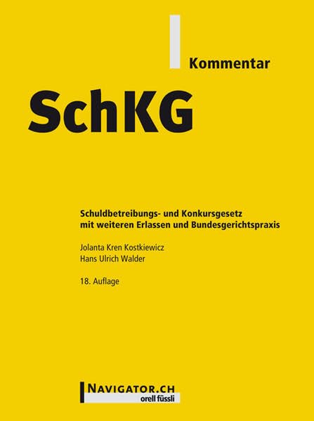 SchKG Kommentar. Schuldbetreibungs- und Konkursgesetz: mit weiteren Erlassen und Bundesgerichtspraxis Law