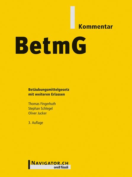 BetmG Kommentar: Betäubungsmittelgesetz mit weiteren Erlassen Law