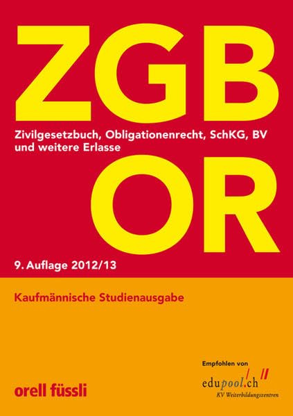 ZGB OR Kaufmännische Studienausgabe: Zivilgesetzbuch, Obligationenrecht, SchKG, BV und weitere Erlasse Law