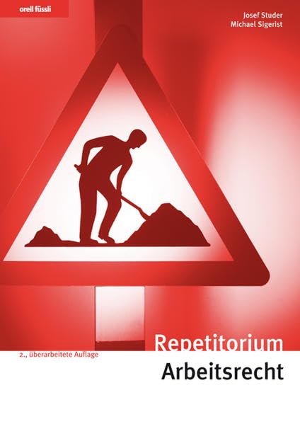 Repetitorium Arbeitsrecht: Kurz gefasste Darstellung mit Schemata, Übungen und Lösungen book