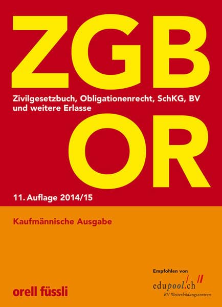 ZGB OR Kaufmännische Ausgabe: Zivilgesetzbuch, Obligationenrecht, SchKG, BV und weitere Erlasse Law