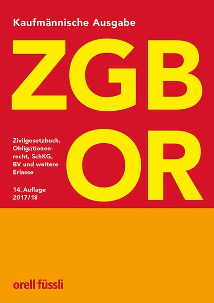 ZGB / OR Kaufmännische Ausgabe: Zivilgesetzbuch, Obligationenrecht, SchKG, BV und weitere Erlasse Law
