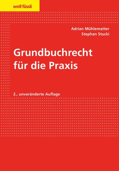 Grundbuchrecht für die Praxis (Orell Füssli Recht & Praxis) Law