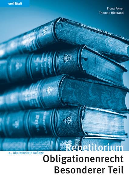 Repetitorium Obligationenrecht Besonderer Teil: Kurz gefasste Darstellung mit Schemata, Übungen und Lösungen (Orell Füssli Repetitorien) Law