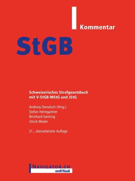 StGB Kommentar: Schweizerisches Strafgesetzbuch mit V-StGB-MStG und JStG Law