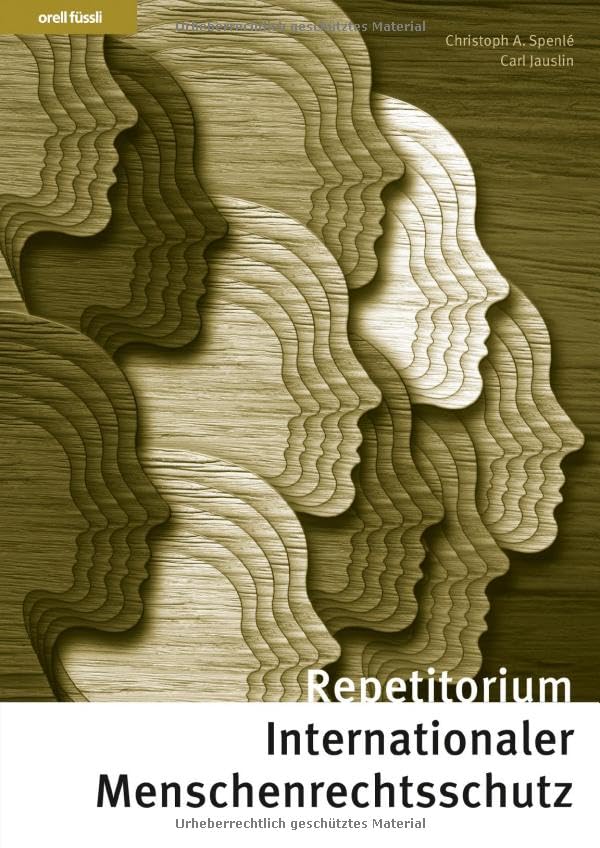 Repetitorium Internationaler Menschenrechtsschutz: Kurz gefasste Darstellung mit Schemata, Übungen und Lösungen (Orell Füssli Repetitorien) Law