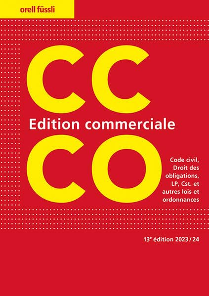 CC/CO Edition Commerciale: Code civil, Droit des obligations, LP, Cst. et autres lois et ordonnances (Orell Füssli Textausgaben) Law