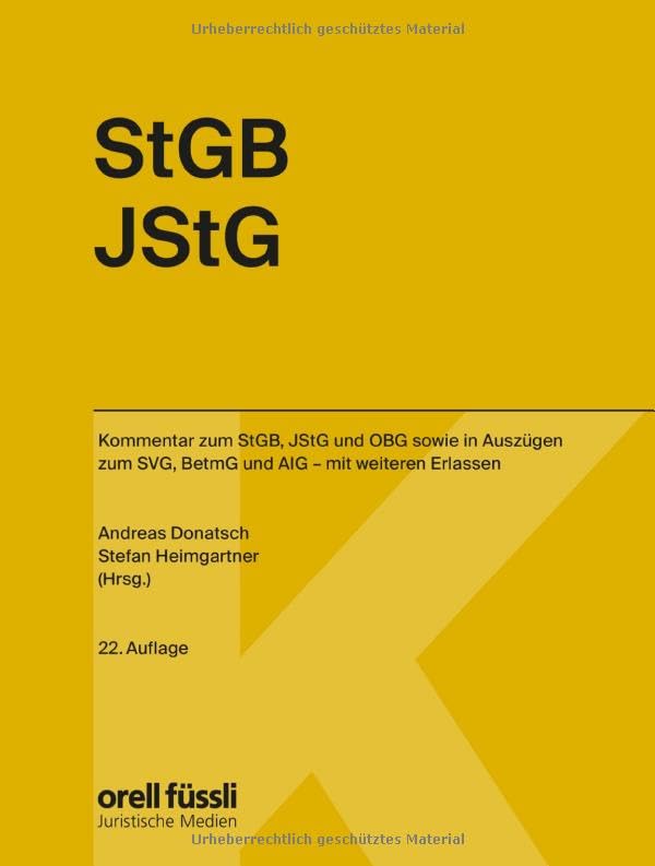 StGB/JStG Kommentar: Kommentar zum StGB, JStG und OBG sowie in Auszügen zum SVG, BetmG und AIG – mit weiteren Erlassen (Orell Füssli Kommentar: OFK) Young adult books