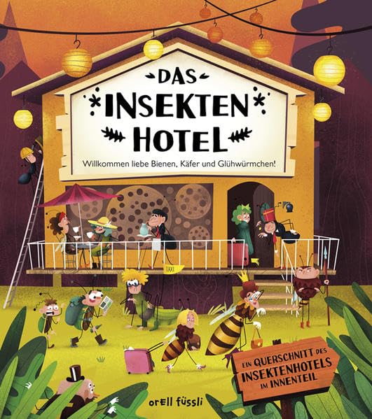 Das Insektenhotel: Willkommen liebe Bienen, Käfer und Glühwürmchen Non-fiction