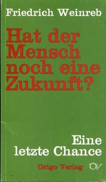 Hat der Mensch noch eine Zukunft?: Eine letzte Chance (Lebendige Bausteine) Social Sciences