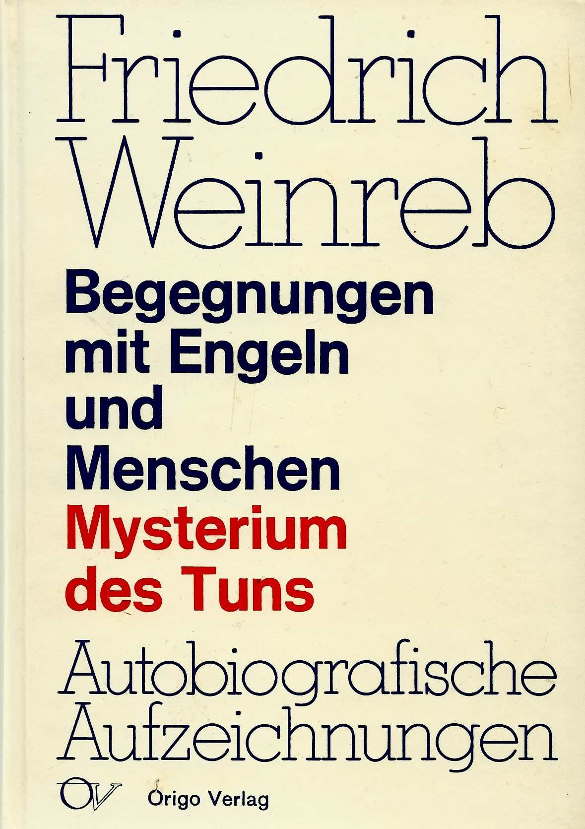 Begegnungen mit Engeln und Menschen: Mysterium des Tuns. Autobiographische Aufzeichnungen 1910-1936 Philosophy