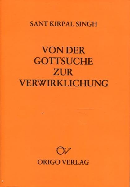 Von der Gottsuche zur Verwirklichung: Leben und Lehren des grossen Mystikers Baba Jaimal Singh (Lebendige Bausteine) Philosophy
