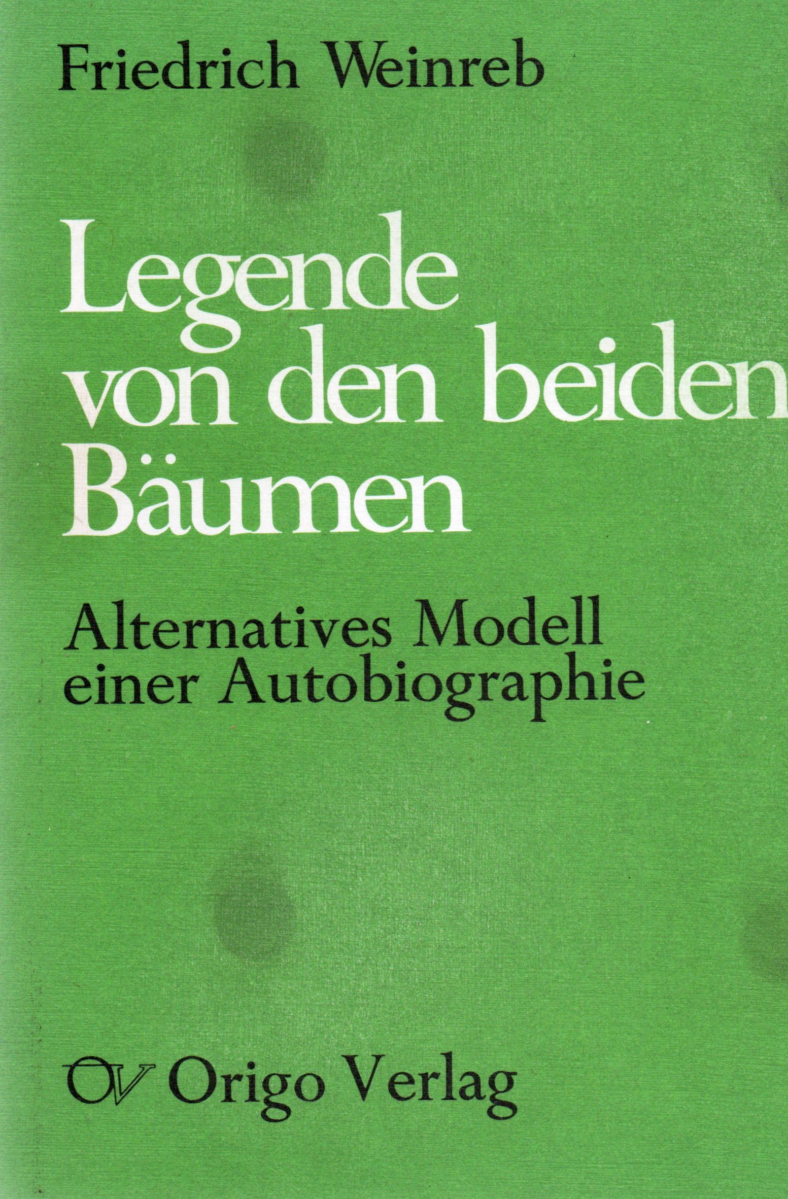 Die Legende von den beiden Bäumen: Alternatives Modell einer Autobiographie (Lebendige Bausteine) Religion & Esotericism