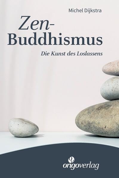 Zen-Buddhismus: Die Kunst des Loslassens Philosophy