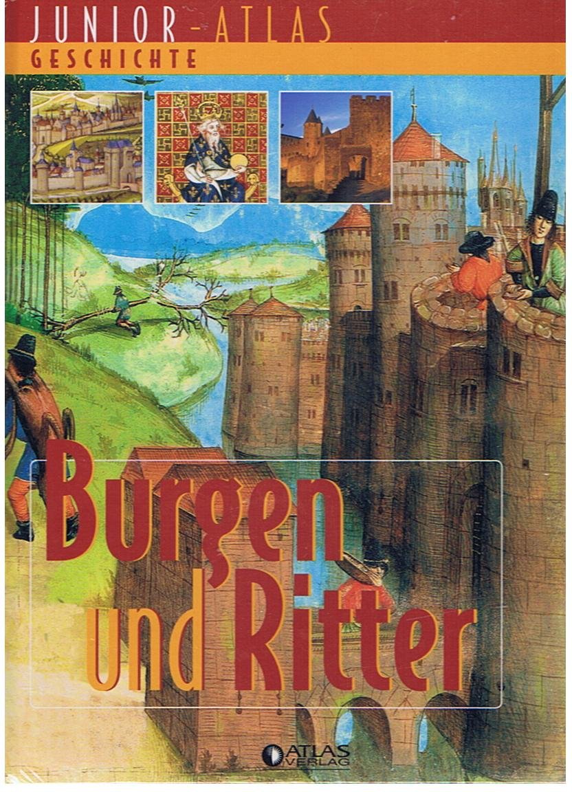 Junior - Atlas Geschichte. Burgen und Ritter Books