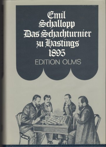 Das internationale Schachturnier zu Hastings im August-September 1895: Sammlung sämtlicher Partien mit ausführlichen Anmerkungen Leisure & Fun