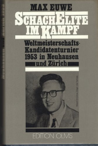 Schach- Elite im Kampf. Turnierbuch über das Weltmeisterschafts-Kandidatenturnier 1953 in Neuhausen und Zürich Leisure & Fun