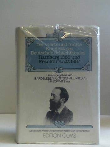 Der vierte und fünfte Kongreß des Deutschen Schachbundes ; Hamburg 1885 und Frankfurt a.M. 1887 Books