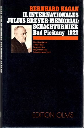 Internationales Julius-Breyer-Memorial Schachturnier (II.) in Bad Piestany im Jahre 1922 (Tschaturanga / Darstellungen und Quellen zur Geschichte des Schachspiels) Books