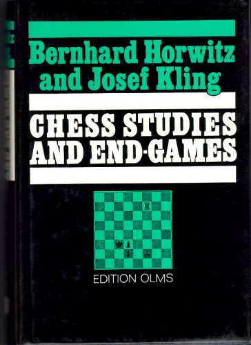 Chess Studies and End-Games (Tschaturanga / Darstellungen und Quellen zur Geschichte des Schachspiels) Memories