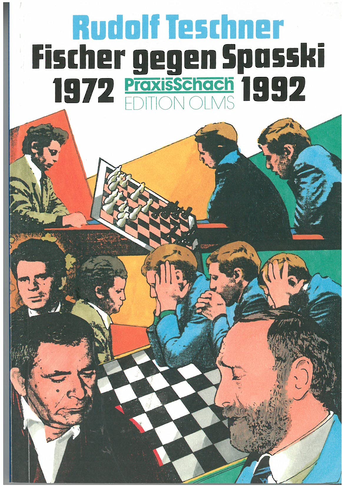 Fischer gegen Spasski 1972 und 1992: Die vollständigen Partien der Schachweltmeisterschaft in Reykjavik 1972 und des Revanchekampfs in Sveti Stefan und Belgrad 1992 Leisure & Fun