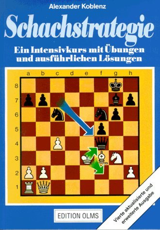 Schachstrategie: Ein Intensivkurs mit Übungen und ausführlichen Lösungen Leisure & Fun