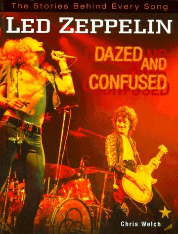 Led Zeppelin. Dazed and Confused. The Stories behind every Song Arts & Music