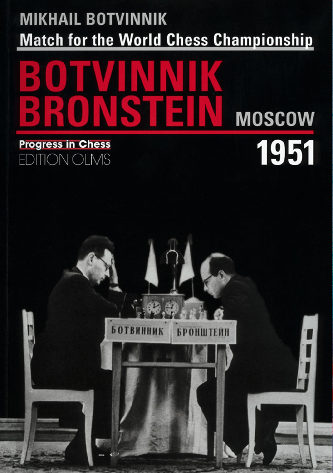 Match for the World Chess Championship Botvinnik Bronstein, Moscow 1951 Progress in Chess Leisure & Fun