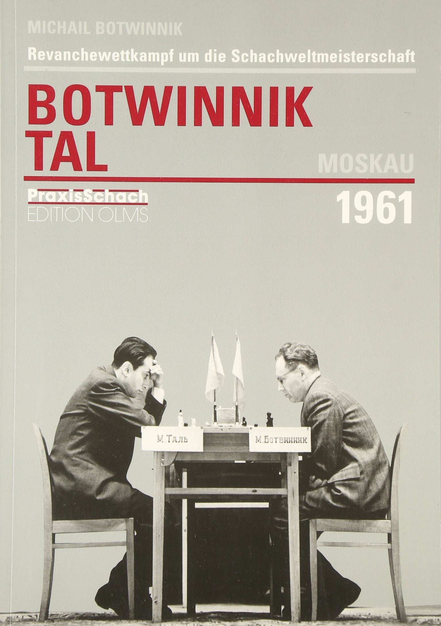 Revanchewettkampf um die Schachweltmeisterschaft Botwinnik - Tal Moskau 1961 (Praxis Schach, Band 67) Leisure & Fun