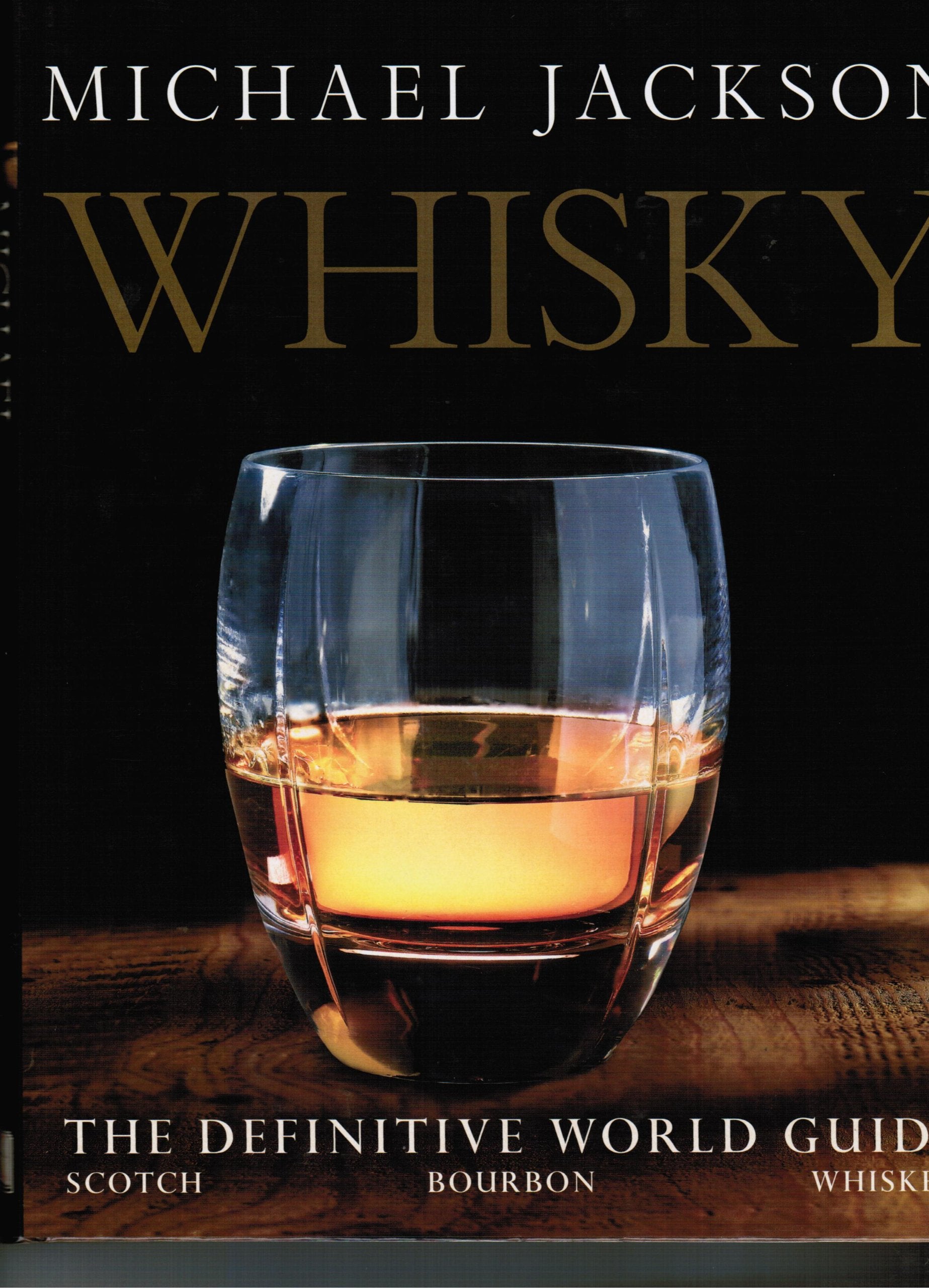 Whisky Encyclopedia - The Definitive World Guide - Scotch - Bourbon - Whiskey Cooking & Enjoying