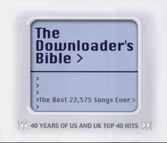 The Downloader's Bible. How to find what you want on the Net. Over 20000 of the World's Best Songs Books