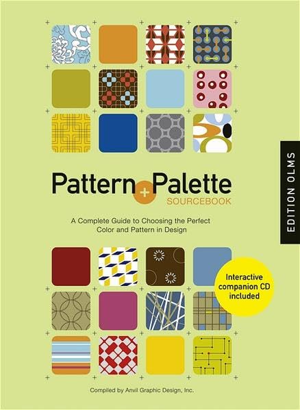 Pattern and Palette Sourcebook: A Complete Guide to Choosing the Perfect Color and Pattern in Design. Compiled by Anvil Graphic Design, Inc. Autorisierte amerikanische Originalausgabe Architecture