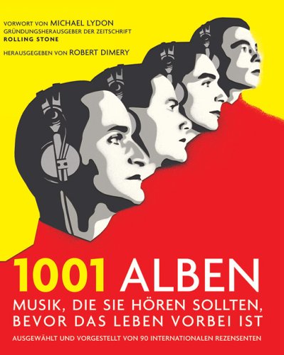 1001 Alben: Musik, die Sie hören sollten, bevor das Leben vorbei ist. Ausgewählt und vorgestellt von 90 internationalen Rezensenten Arts & Music