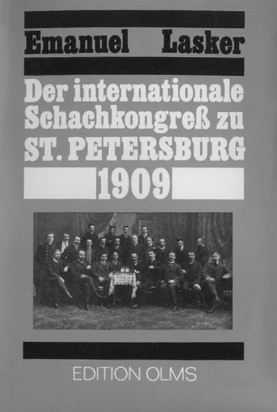 Der internationale Schachkongress zu St. Petersburg 1909: Einf. v. Isaak Linder (Tschaturanga: Darstellungen und Quellen zur Geschichte des Schachspiels, Band 82) Leisure & Fun