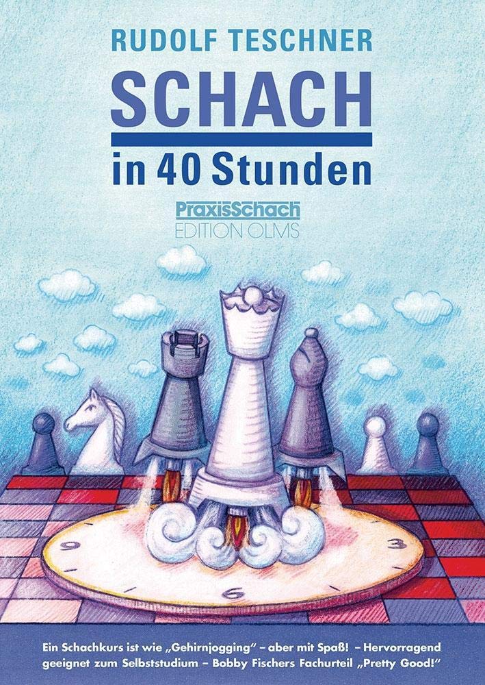 Schach in 40 Stunden: 7. von Raymund Stolze durchgesehene und aktualisierte Ausgabe für Anfänger und Aufsteiger. (Praxis Schach, Band 10) Leisure & Fun