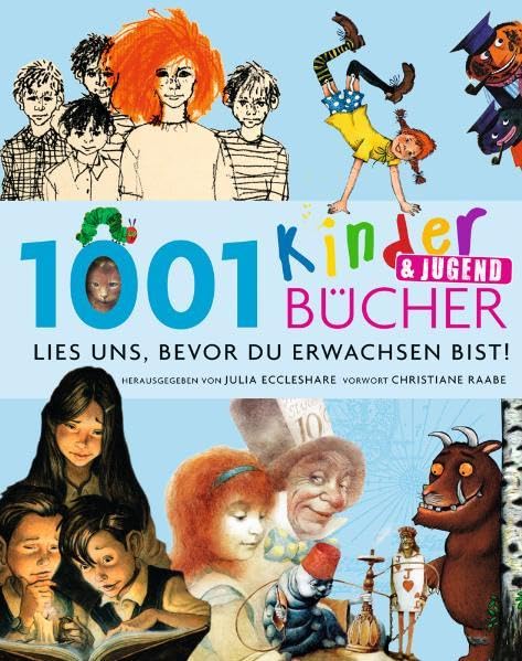 1001 Kinder- und Jugendbücher - Lies uns, bevor Du erwachsen bist!: Ausgewählt und vorgestellt von 102 internationalen Rezensenten. Non-fiction