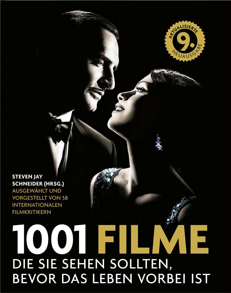 1001 Filme: die Sie sehen sollten, bevor das Leben vorbei ist. Die besten Filme aller Zeiten, ausgewählt und vorgestellt von führenden Filmkritikern. Film, Art & Culture