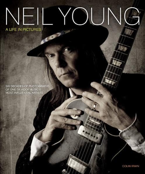 Neil Young: A Life in Pictures Arts & Music