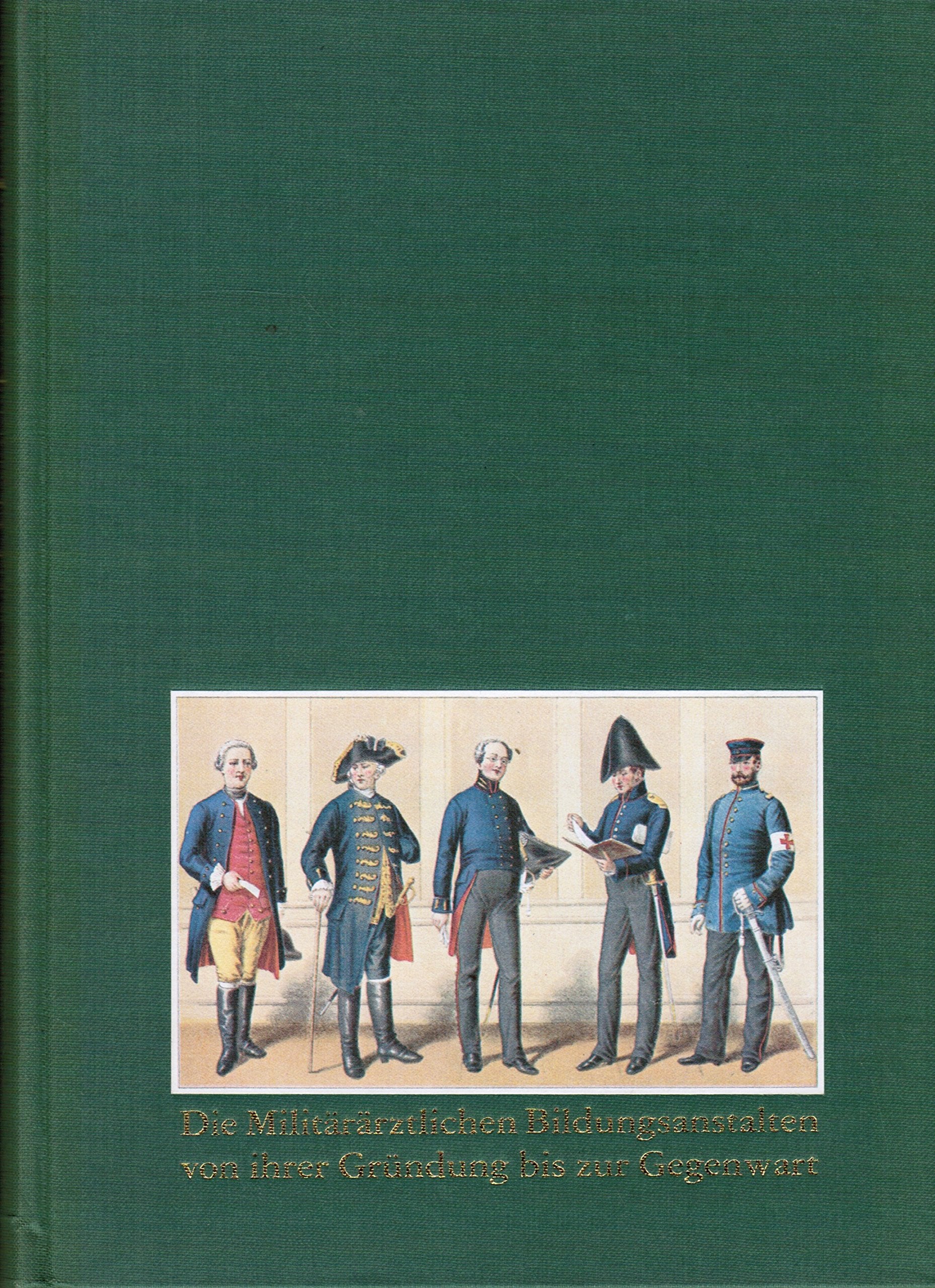 Die militärärztlichen Bildungsanstalten von ihrer Gründung bis zur Gegenwart Books