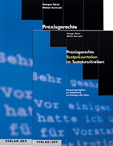 Praxisgerechte Textpräsentation im Tastaturschreiben. Darstellungsaufgaben zur Vorbereitung auf Prüfungen aller Stufen Education & Training
