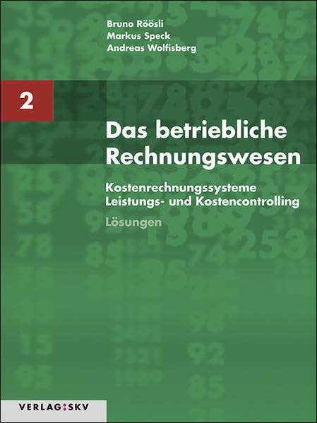 Das betriebliche Rechnungswesen / Das betriebliche Rechnungswesen Band 2 - Kostenrechnungssysteme, Leistungs- und Kostencontrolling: Lösungen Law