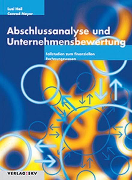 Abschlussanalyse und Unternehmensbewertung. Fallstudien zum finanziellen Erfolg / Abschlussanalyse und Unternehmensbewertung. Fallstudien zum ... Framework zur Analyse von Rechnungswesendaten Law